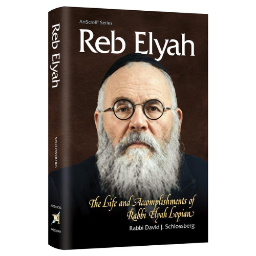 Reb Elyah: The life and accomplishments of Rabbi Elyah Lopian.