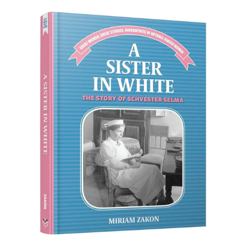 A Sister in White: The Story of Schvester Selma