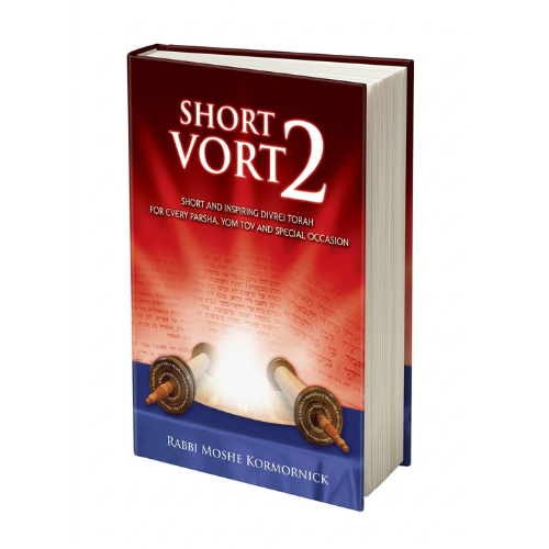 Short Vort #2: Short And Inspiring Divrei Torah For Every Parsha, Yom Tov And Special Occasion