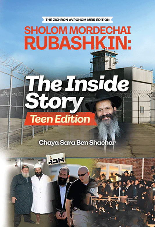 Sholom Mordechai Rubashkin: The Inside Story - TEEN EDITION