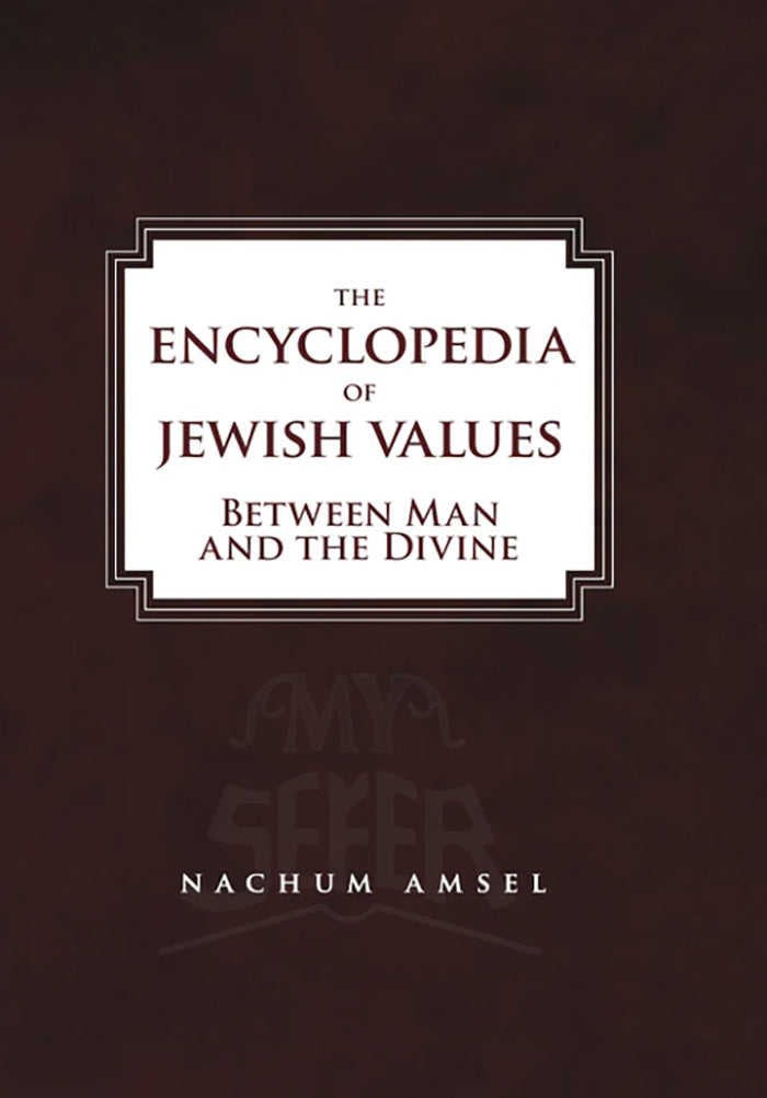 THE ENCYCLOPEDIA OF JEWISH VALUES: BETWEEN MAN AND THE DIVINE