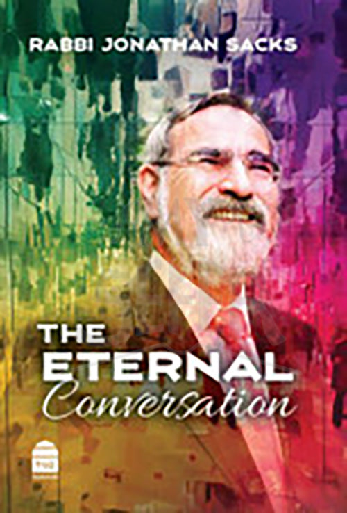 The Eternal Conversation, Rabbi Jonathan Sacks