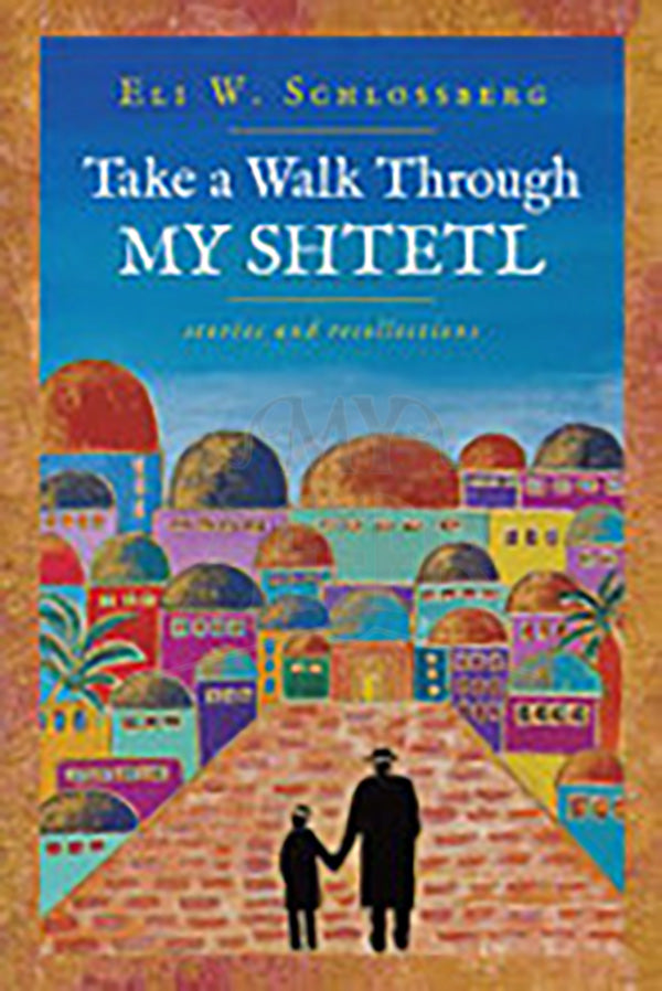 Take A Walk Through My Shtetl