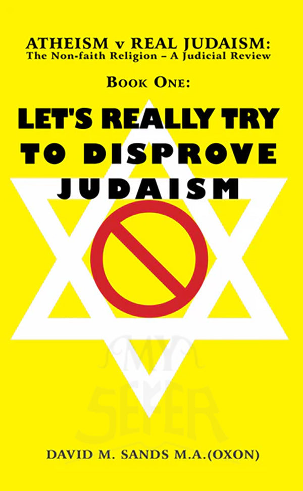 LET'S REALLY TRY TO DISPROVE JUDAISM (VOLUME I - ATHEISM V REAL JUDAISM SET OF 4)