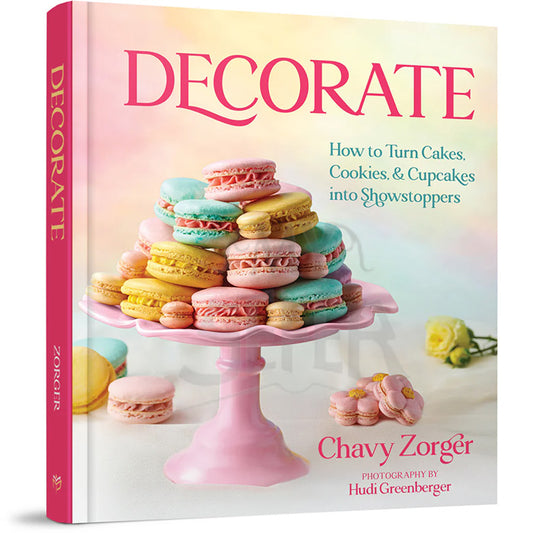 Decorate: How to Turn Cakes, Cookies, and Cupcakes into Showstoppers
