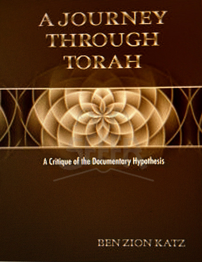 A JOURNEY THROUGH TORAH: A Critique of the Documentary Hypothesis