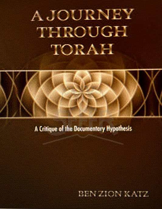 A JOURNEY THROUGH TORAH: A Critique of the Documentary Hypothesis