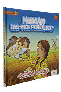 Mommy Why? #2 - French (Maman dis-moi pourquoi? - Prélever la pâte)