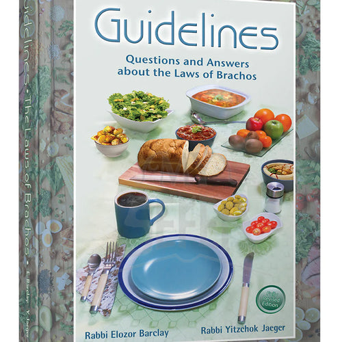 Guidelines Brachos Questions and Answers about the Laws of Brachos - New Revised Edition