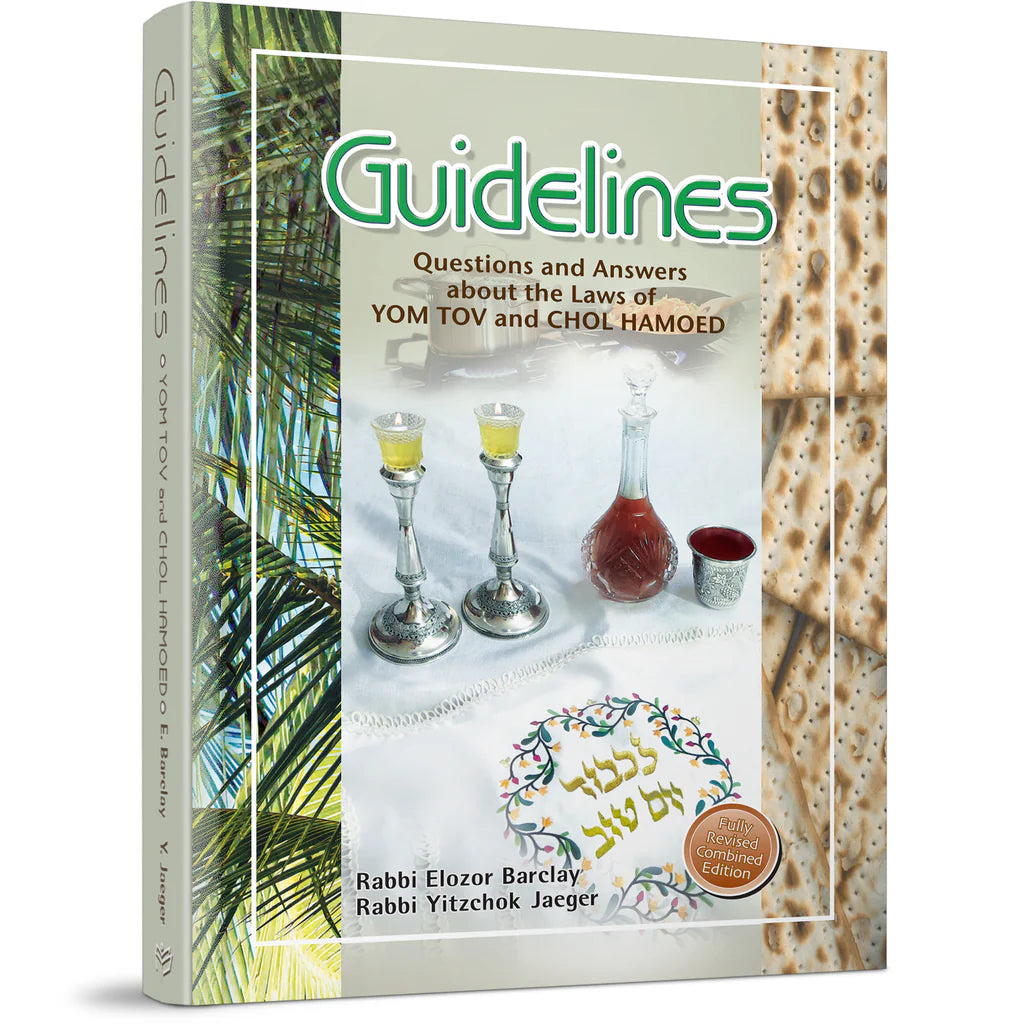 Guidelines Questions and Answers about the Laws of Yom Tov and Chol Hamoed