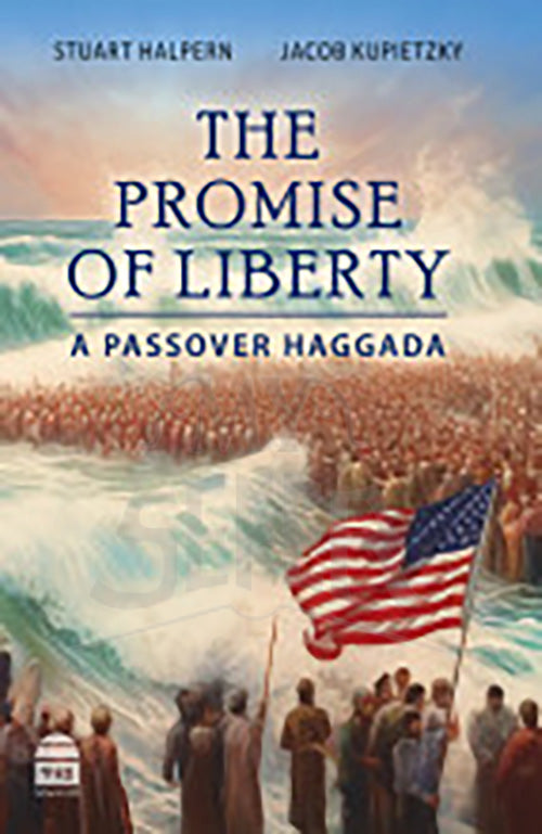 The Promise Of Liberty-A Passover Haggada-Halpern