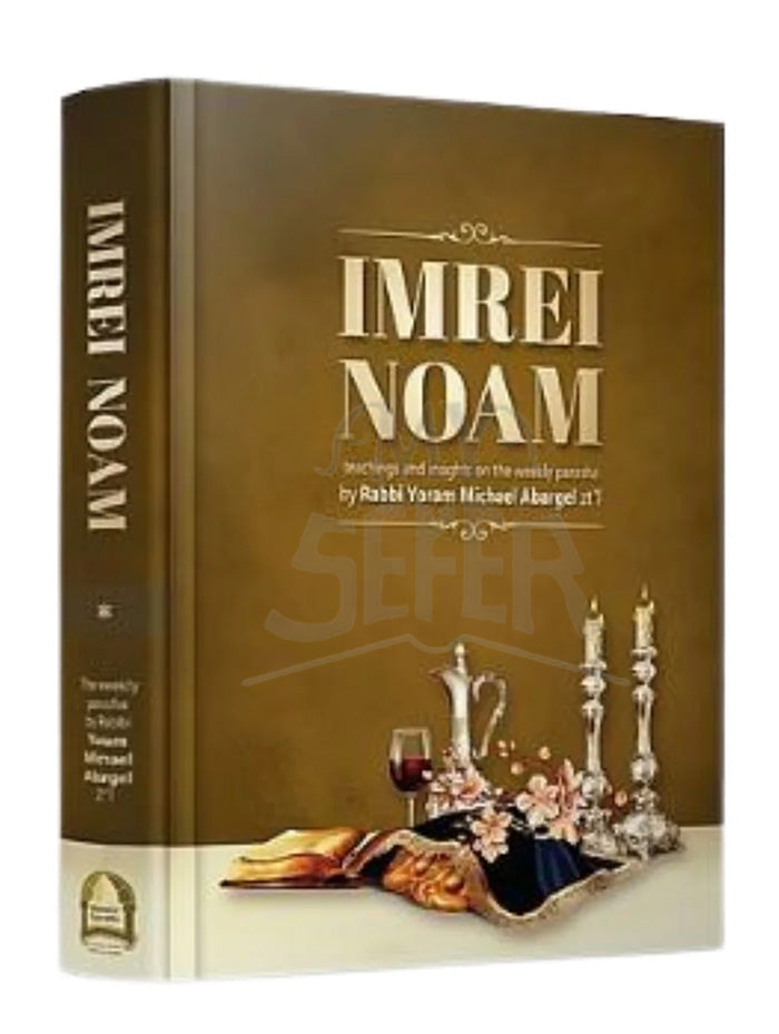Imrei Noam on the Weekly Parasha- R' Yoram Michael Abergel
