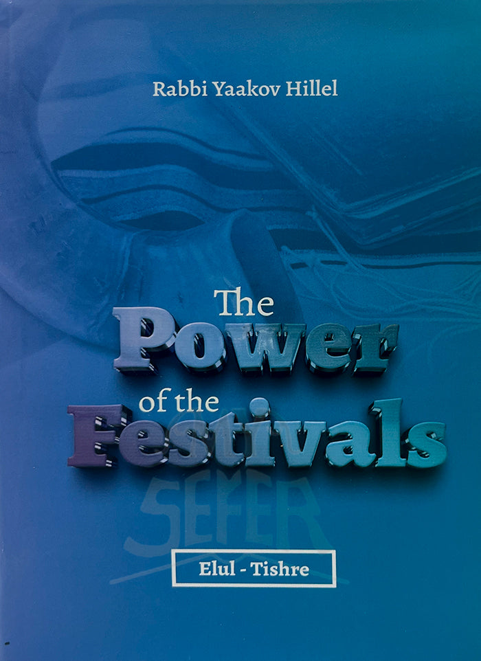 The Power Of The Festivals - Elul & Tishre