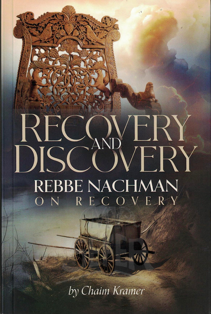 Recovery And Discovery - Rebbe Nachman On Recovery