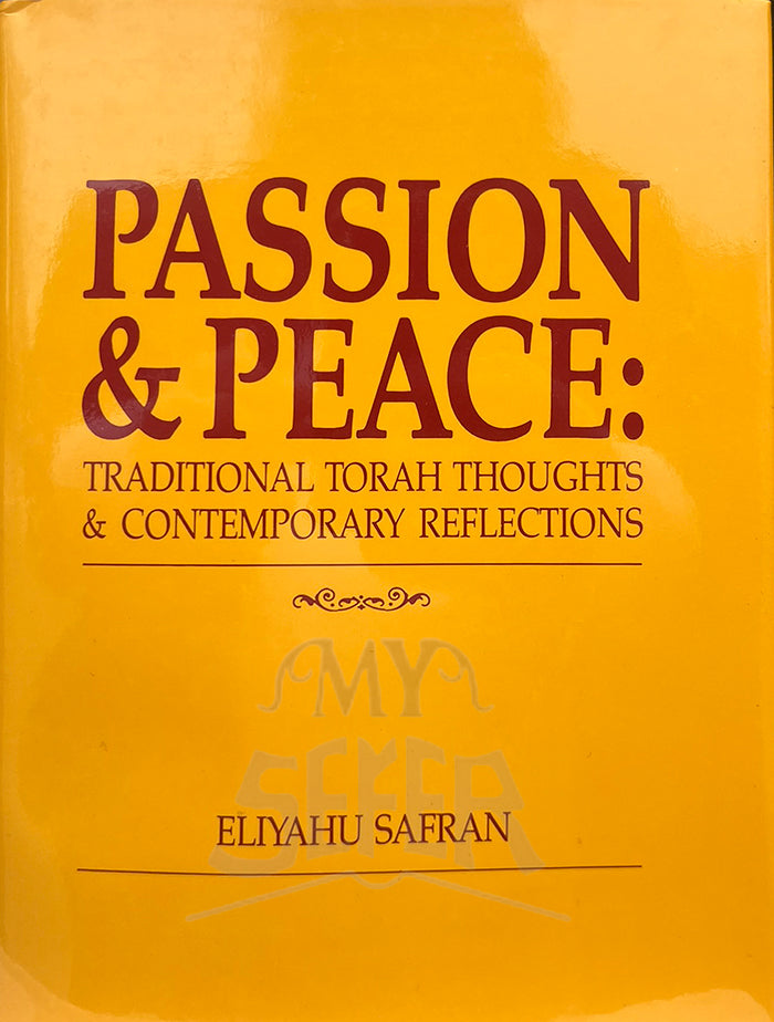 Passion and Peace: Traditional Torah Thoughts and Contemporary Reflections