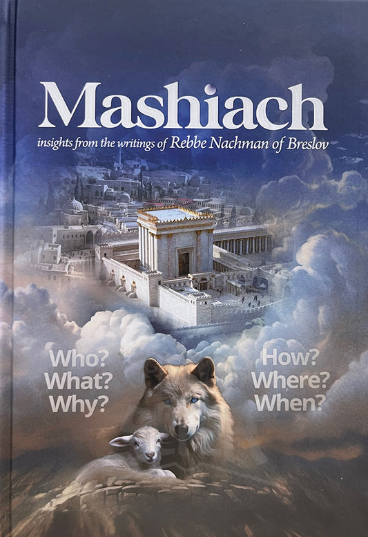 Mashiach Who? What? Why? How? Where? When?