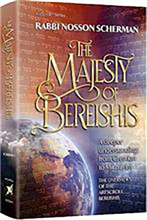 The Majesty of Bereishis - A deeper understanding: from Creation to Mitzrayim