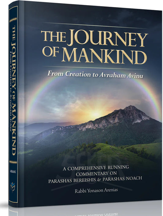 The Journey of Mankind: From Creation to Avraham Avinu by Rabbi Yonason Arenias