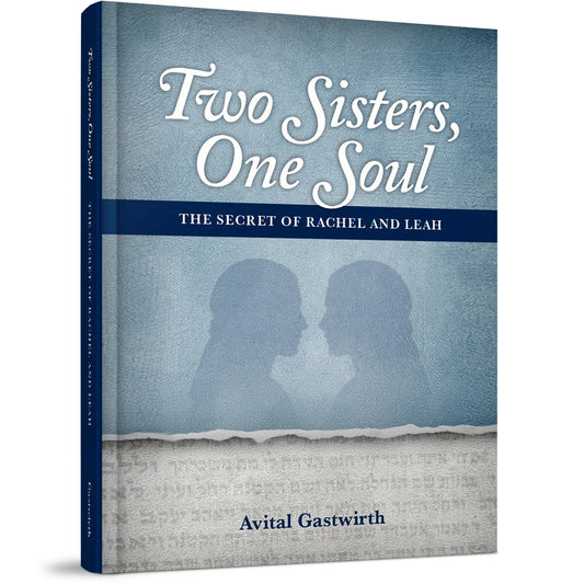 Two Sisters, One Soul: The Secret of Rachel and Leah