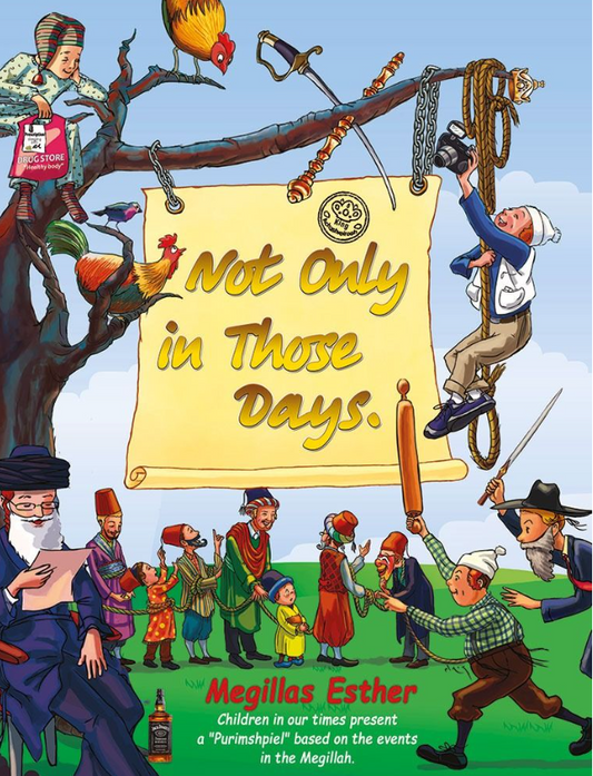 Not Only in Those Days: Children in our times present a "Purimshpiel" based on the events in the Megillah