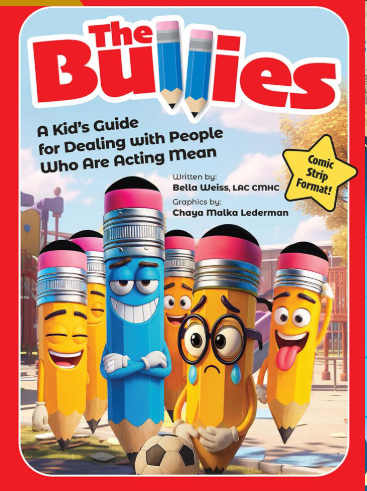 The Bullies: A kid's guide for dealing with people who are acting mean