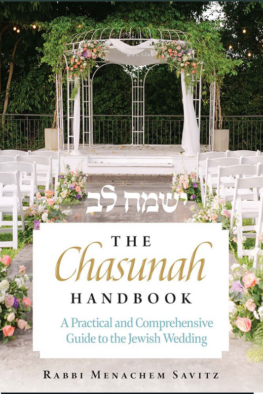 The Chasunah Handbook: A Practical and Comprehensive Guide to the Jewish Wedding