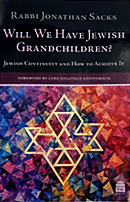 Will We Have Jewish Grancholdren? P/B -Rabbi Jonathan Sacks