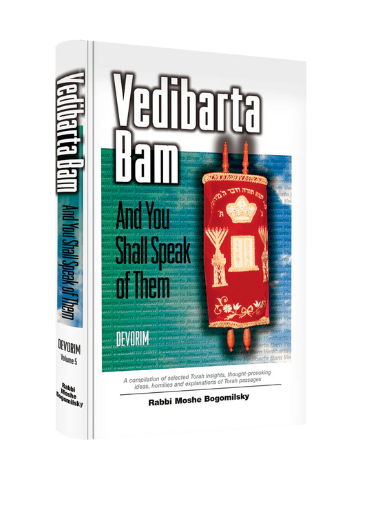 Vedibarta Bam—And You Shall Speak of Them: Devorim (vol 5)