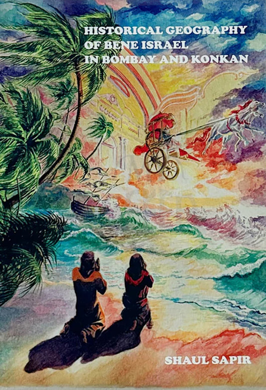 HISTORICAL GEOGRAPHY OF BENE ISRAEL IN BOMBAY AND KONKAN