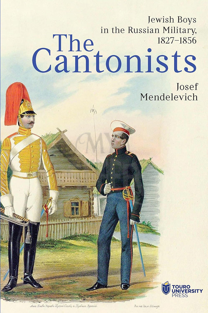 The Cantonists: Jewish Boys in the Russian Military, 1827-1856