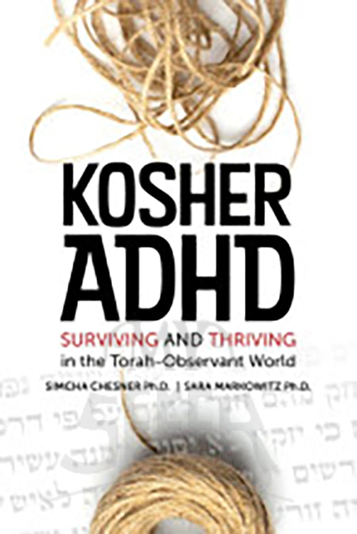 Kosher ADHD Surviving and Thriving in the Torah-Observant World