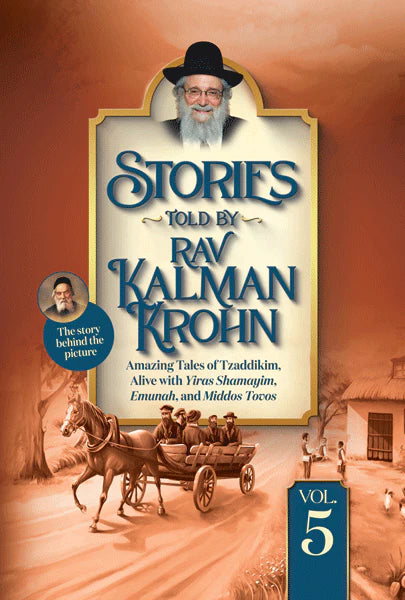 Stories Told By Rav Kalman Krohn Vol. 5