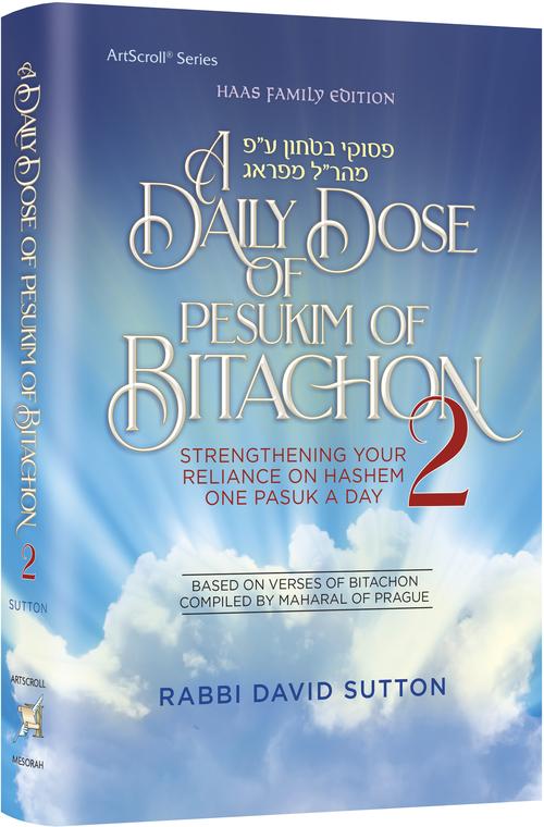 A Daily Dose of Pesukim of Bitachon Volume 2: Strengthening Your Reliance on Hashem One Pasuk ADay