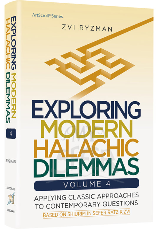 Exploring Modern Halachic Dilemmas Volume 4