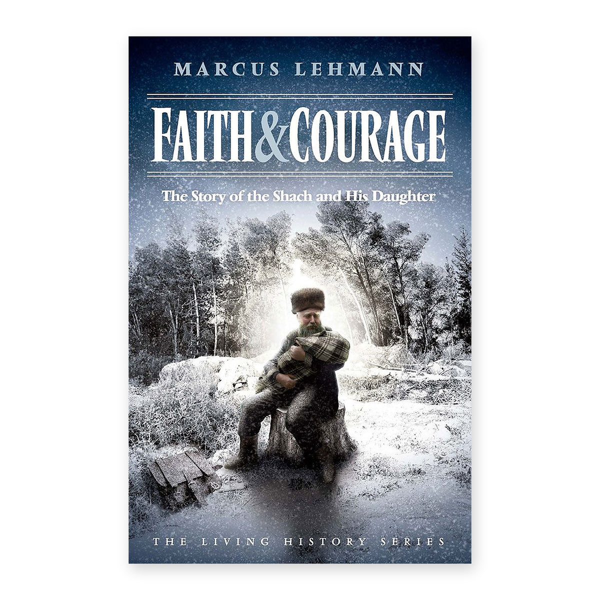 Faith & Courage: The story of the Shach and His Daughter