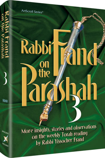 Rabbi Frand On the Parashah Volume 3: More Insights, Stories and Observations by Rabbi Yissocher Frand on the Weekly Torah Reading