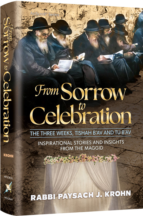 From Sorrow To Celebration -  - Rabbi Peysach Krohn