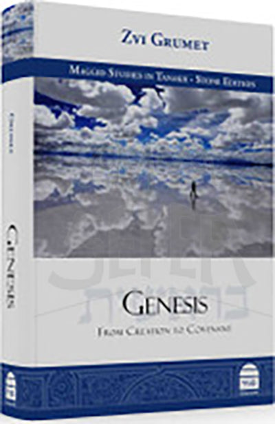 Genesis: From Creation to Covenant by Zvi Grumet