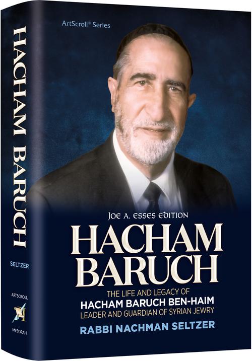 Hacham Baruch The Life and Legacy of Hacham Baruch Ben-Haim Leader and Guardian of Syrian Jewry