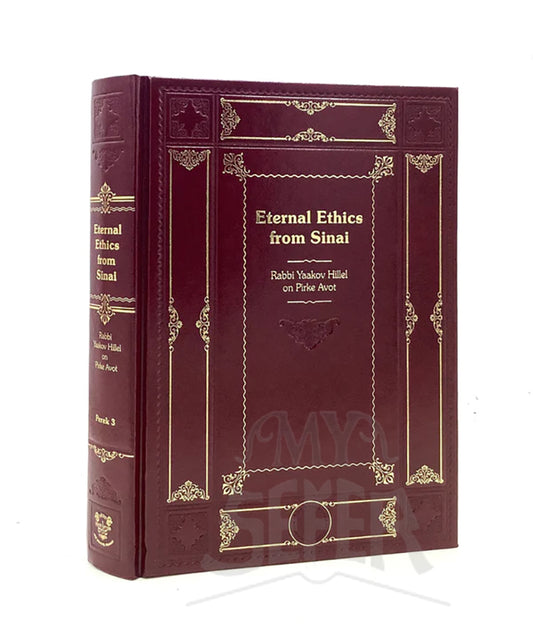 Eternal Ethics from Sinai on Pirkei Avot Volume 3