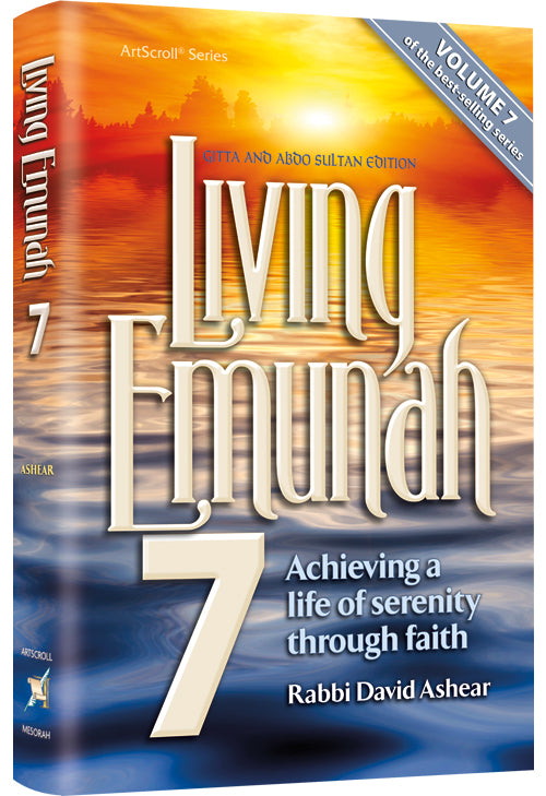 Living Emunah Volume 7 Achieving A Life of Serenity Through Faith