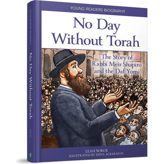 Young Readers Biography - No Day without Torah: The Story of Rabbi Meir Shapiro and the Daf Yomi