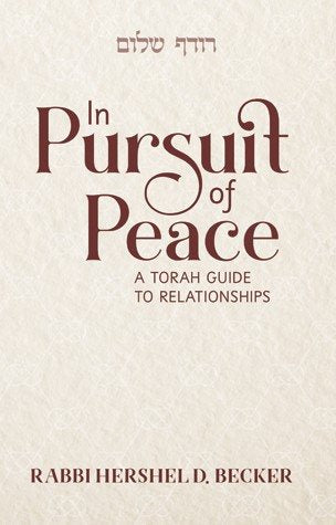 In Pursuit of Peace - A Torah Guide to Relationships