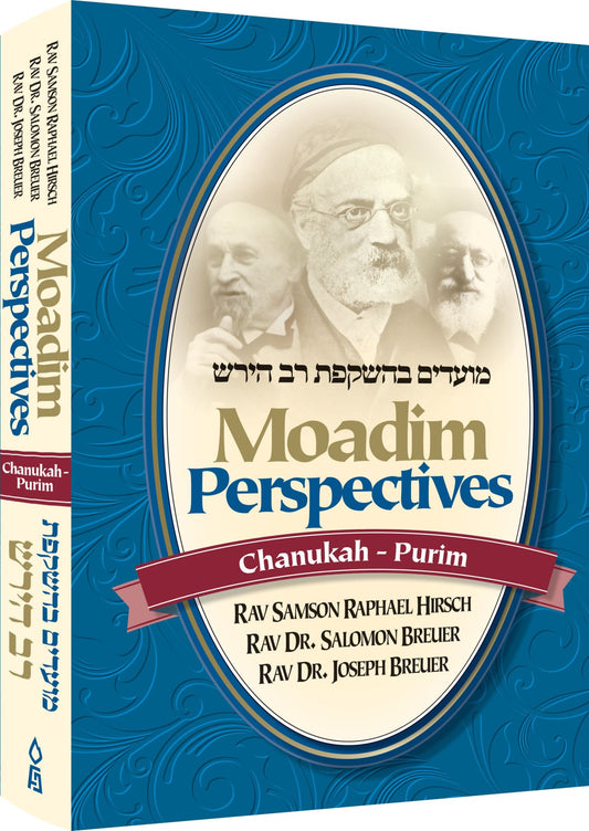 Moadim Perspectives - Chanukah - Purim ( Rabbi Samson Raphael Hirsch )