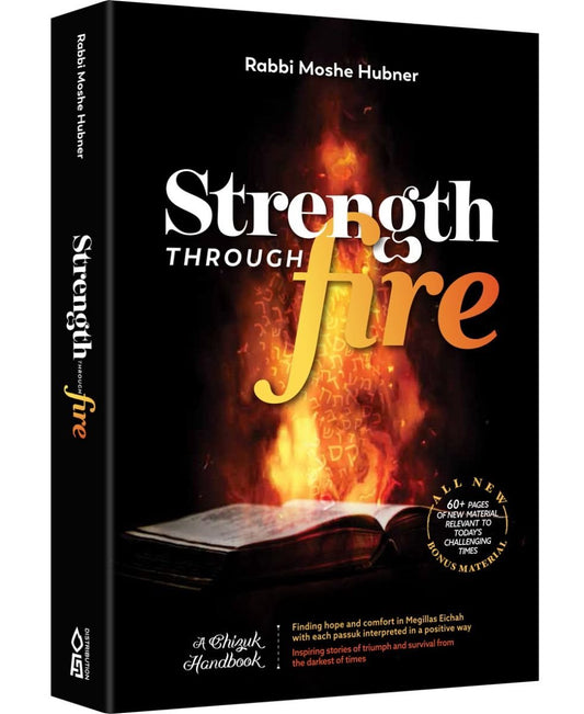 Strength Through Fire: A Chizuk Handbook: Finding Hope Comfort In Megillas Eichah