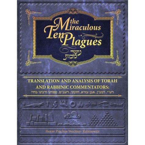 Miraculous Ten Plagues: Translation and Analysis of Torah and Rabbinic Commentators
