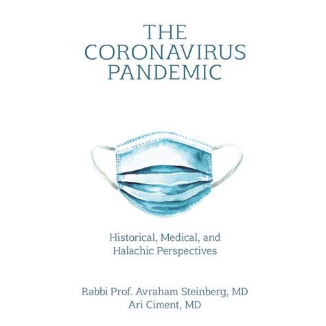 The Coronavirus Pandemic - Historical, Medical, And Halachic Perspectives