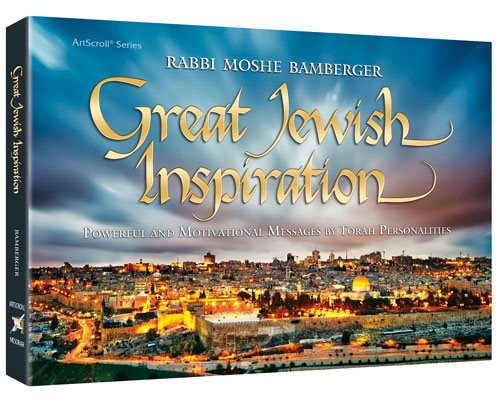 Great Jewish Inspiration - Powerful and Motivational Messages by Torah Personalities
