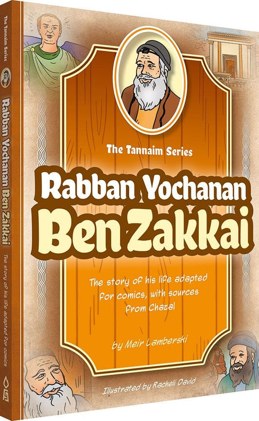 Tannaim Series: Rabban Yochanan Ben Zakkai