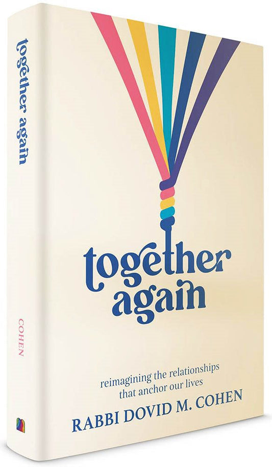Together Again: Reimagining The Relationships That Anchor Our Lives